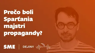 Historik vysvetľuje, prečo boli Sparťania majstri propagandy (podcast Dejiny)