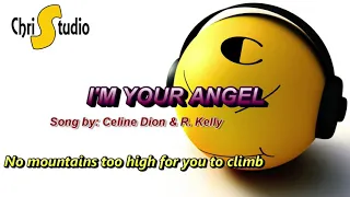 I'm Your Angel ( Song by: Celine Dion )