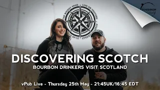 vPub Live - Discovering Scotch in Scotland w/ It's Bourbon Night