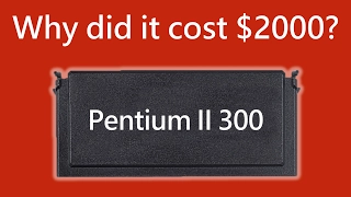 Pentium II 300 - $2000 CPU now for $20 - Worth it?