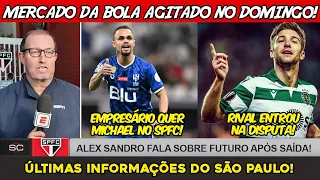 🔥DOMINGO AGITADO! | STAFF DE MICHAEL QUER SPFC! CONCORRÊNCIA POR VIETTO, ALEX SANDRO FALOU E+