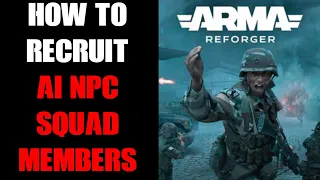 Arma Reforger How To Recruit NPC AI To Your Squad, Give Orders & Get Them To Follow & Fight With You