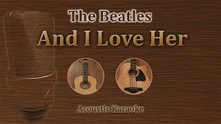 And I Love Her - The Beatles (Acoustic Karaoke)