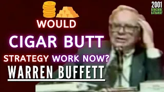 Warren Buffett: Would Ben Graham's Cigar Butt Strategy Work Now? | BRK 2001【C:W.B Ep. 246】