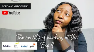 The truth about working at the Big 4! | Pros and Cons | Rorisang Mabogoane | South African YouTuber