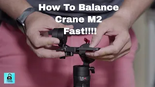 ZHIYUN CRANE M2 | How To Balance In Under 2 Minutes