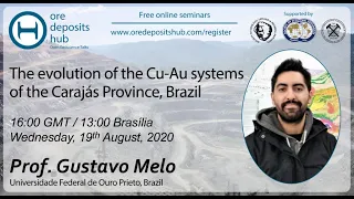 ODH039: The evolution of the Cu-Au systems of the Carajás Province, Brazil – Gustavo Melo