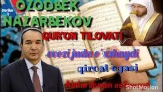 Ozodbek Nazarbekov Qur'on tilovati. ovozi haqiqatdan ham juda o'xshaydi