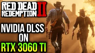 NVIDIA DLSS on Red Dead Redemption 2 | RTX 3060 Ti (Quick Look)