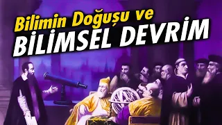 Bilimin Doğuşu ve Bilimsel Devrim