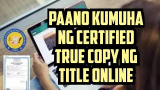 Paano kumuha ng Certified True Copy ng Title Online