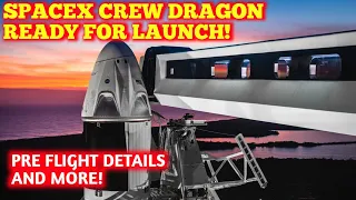 SPACEX DM-2 CREW DRAGON DEMO MISSION 2 - PreFlight Details and More!