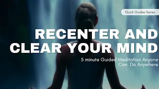 5 Min Meditation Anyone Can Do Anywhere Recenter and Clear Your Mind
