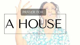 PRAYER FOR A HOUSE (to buy or to rent)