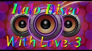 Italo Disco - With Love-3 (Party 2017)