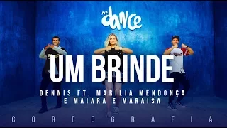 Um Brinde - Dennis ft Marília Mendonça + Maiara e Maraisa | FitDance TV (Coreografia) - Dance Video