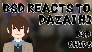 BSD Reacts to Dazai|#1|BSD|Angst|Fluff|Ships|ETC|Read Desc|