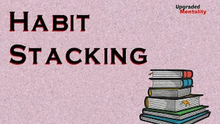 Habit Stacking - Build the Perfect Routine, Change Habits Effectively, and Improve at Anything!