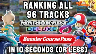 All 96 MARIO KART 8 DELUXE TRACKS RANKED in 10 SECONDS