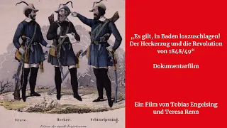 "Es gilt, in Baden loszuschlagen! Der Heckerzug und die Revolution von 1848/49“ - Dokumentarfilm