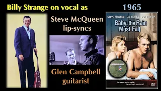 Steve McQueen lip-syncs Billy Strange vocal in Baby The Rain Must Fall Glen Campbell gtr