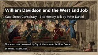William Davidson and the West End Job: Cato Street Conspiracy - Bicentenary talk by Peter Daniel