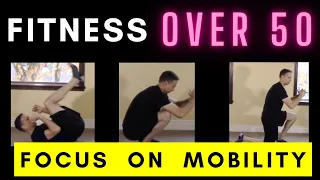 OVER 50 HEALTH: Mobility & Flexibility