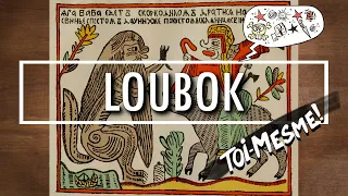 Loubok (toi-même)