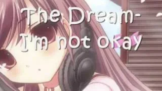 The Dream - I'm not okay