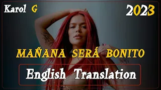 Karol g Manana sera bonito English Translation Lyrics 2023
