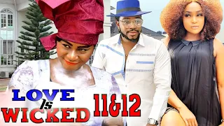 Love is Wicked Blockbuster Movie FINAL Season 11&12 - Destiny Etiko 2022 Latest Nigerian Movie