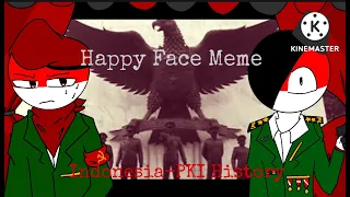 Happy Face Meme // Countryhumans Indonesia and PKI //Trisula Operation History