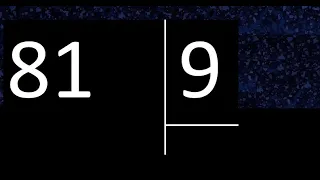 Dividir 81 entre 9 , division exacta . Como se dividen 2 numeros