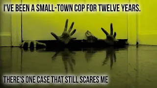 I've been a small-town cop for twelve years. There's one case that still scares me by CarlB1961