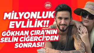 Gökhan Çıra Selin Ciğerci'den Boşandı!! Milyonluk Yatırım Yaptı!! | Magazin Noteri