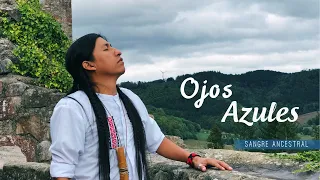 Ojos Azules - Gilberto Rojas | Sangre Ancestral | Andean Native Music | Cover | Live Sound | #new