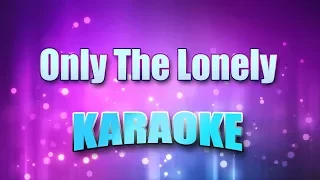 Orbison, Roy - Only The Lonely (Karaoke & Lyrics)