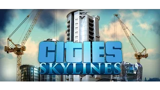 Строим крутой город =) - Cities Skylines (Запись стрима)