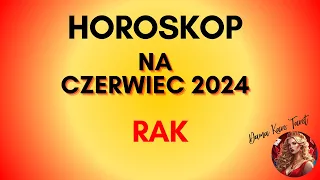 HOROSKOP NA CZERWIEC 2024 - RAK - TAROT