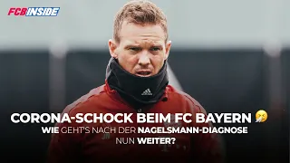 Corona-Schock beim FC Bayern: Wie geht es nach der Nagelsmann-Diagnose nun weiter?