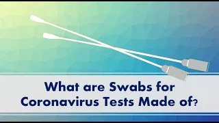 What Are Swabs for Coronavirus Tests Made of?