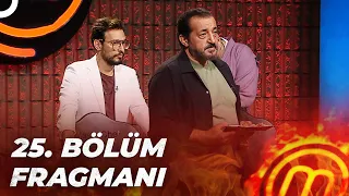 MASTERCHEF TÜRKİYE 25. BÖLÜM FRAGMANI | BÜYÜK HATA!