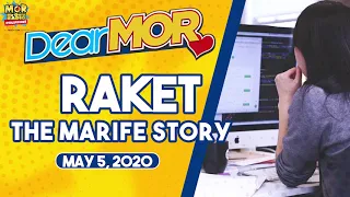 Dear MOR: "Raket" The Marife Story 05-05-20