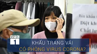 Khẩu trang vải có phải "cứu nhân" phòng virus Corona? | VTC1