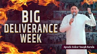 BIG DELIVERANCE WEEK | SPECIAL VIDEO | APOSTLE ANKUR YOSEPH NARULA |#AnkurNarulaMinistries