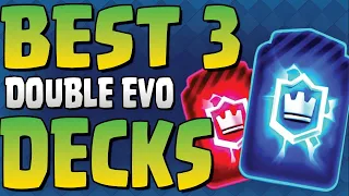 THESE ARE THE 3 *BEST* DOUBLE EVO DECKS |  | CLASH ROYALE |