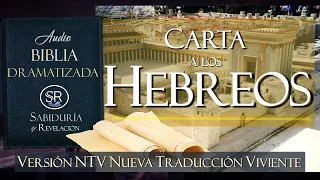 CARTA A LOS HEBREOS  EXCELENTE AUDIO BIBLIA DRAMATIZADA  NTV Nueva Traducción Viviente