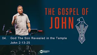 God the Son Revealed in the Temple - John 2:13-25