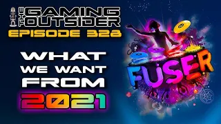 Ep 328 | Fuser & What We Want From 2021