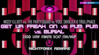 Get Ur Freak On vs. Pum Pum vs. Burial | Zedd UMF Miami 2017 Mashup (Nightfonix Remake)